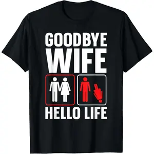 Cotton Graphic Tees Streetwear Gifts  Goodbye Wife Hello Life Funny Divorce T-Shirt