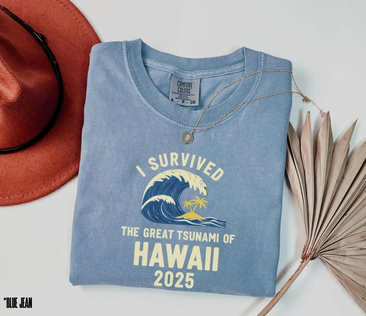 Hawaii Tsunami 2025 Comfort Colors® Shirt, Survived Hawaii Shirt, Hawaii Tsunami 2025, Pray for Hawaii Shirt, Hawaii Tsunami