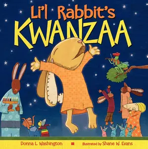 Li'l Rabbit's Kwanzaa: A Kwanzaa Holiday Book for Kids by Donna L. Washington||Shane W. Evans [Hardback Book]