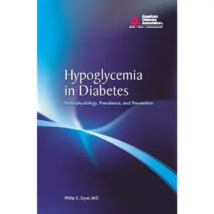 USED-Hypoglycemia in Diabetes: Pathophysiology, Prevalence, and Prevention by Philip E. Cryer M.D. (Hardcover)