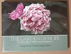 USED-The Garden of Hope: A Story About the Hospice Experience by Ashley Starr Faison (Hardcover)