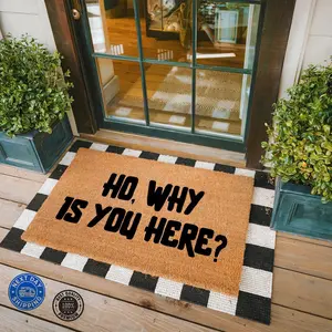 Ho, Why Is You Here? Doormat, New Home Gift, Unique Gift, Housewarming Gift, Front Doormat, Doormat Outdoor, Porch Decor, Coir Doormat