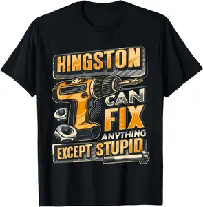 Last Name Kingston Can Fix Anything Except Stupid T-Shirt QBN