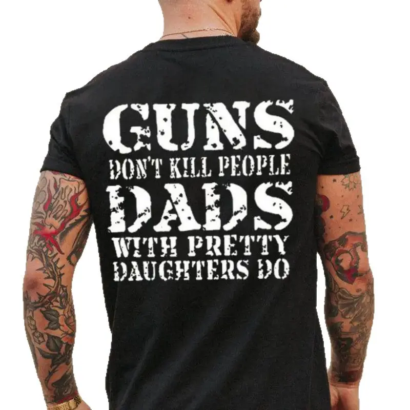 Father’s Day – “GUNS DON’T KILL PEOPLE; DADS WITH BEAUTIFUL DAUGHTERS DO” print men’s shirt, top menswear, cotton tee, sweatshirt, menswear tops, gift for husband, unisex, fabric, streetwear