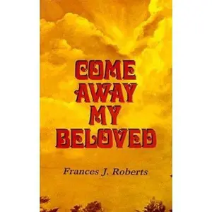 USED-Come Away My Beloved by FRANCES J. ROBERTS (Paperback)