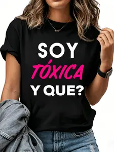 Unisex Toxica Gift Tee Apparel Soy Toxica Y que? Shirt Women Cute Spanish Gift Badass T-Shirt Cotton Streetwear