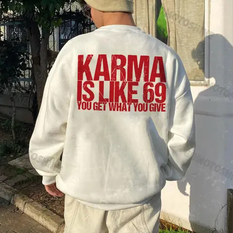 KARMA IS LIKE 69 YOU GET WHAT YOU GIVE Print Men's T-Shirt - Hoodie - Sweater