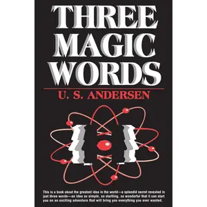 Three Magic Words: Key to Power, Peace & Plenty | Manifestation Guide, Law of Attraction, Mindset Transformation & Spiritual Growth Book - Paperback
