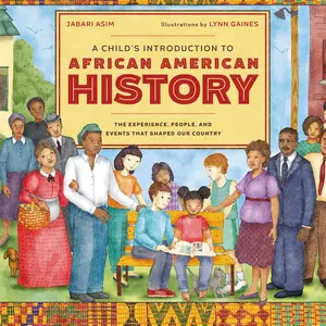 A Child's Introduction to African American History by Jabari Asim, Lynn Gaines [Hardcover Book]