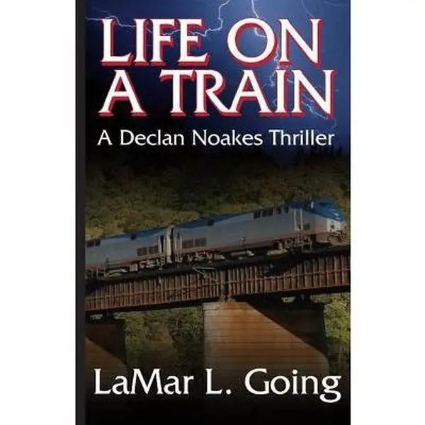 USED Book - Life on a Train: A Declan Noakes Thriller by Going, Lamar (Paperback) - english