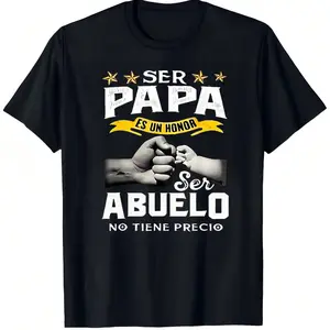 Funny Grandpa Shirt, Gift For Grandfather, Ser Papa Es Un Honor Ser Abuelo No Tiene Precio Spanish T-Shirt Menswear Casual Cotton Top Classic Fabric unisex graphic iyo sky blue jeans white cbu singlet brasil printed tshirt heavyweight cotton sweater