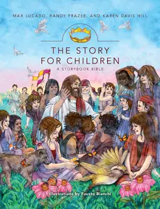 The Story for Children, a Storybook Bible (The Story) by Max Lucado||Randy Frazee||Karen Davis Hill||Fausto Bianchi [Hardback Book]
