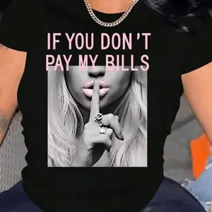 If You Don’t Pay My Bills Shirt, Sassy Attitude Tee Women, Funny Statement Graphic T-Shirt, Bold Quote Shirt, Trendy Streetwear