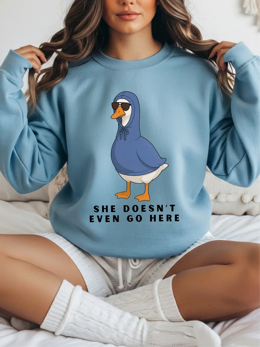 She Doesn't Even Go Here ~ Unisex Crewneck Sweatshirts Printed in the USA