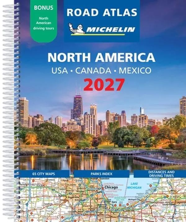 Michelin 2027 North America Road Atlas - English, USA-Canada-Mexico, Spiral Bound, Michelin Editions, Travelers' Atlases Plans, 1:590,000 to 1:8,500,000 Scale, North American Driving Tours Guide