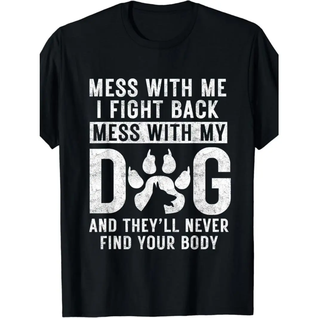 Mens Funny Dog Dad Graphic Tee Mess With My Dog I Fight Back Paw Print Dog Silhouette Short Sleeve Crewneck T Shirt for Pet Lovers Casual Streetwear
