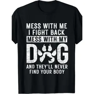 Mens Funny Dog Dad Graphic Tee Mess With My Dog I Fight Back Paw Print Dog Silhouette Short Sleeve Crewneck T Shirt for Pet Lovers Casual Streetwear