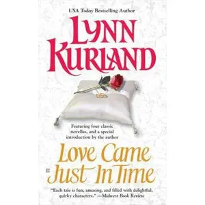 USED-Love Came Just in Time Love Came Just in Time by Lynn Kurland (Paperback)