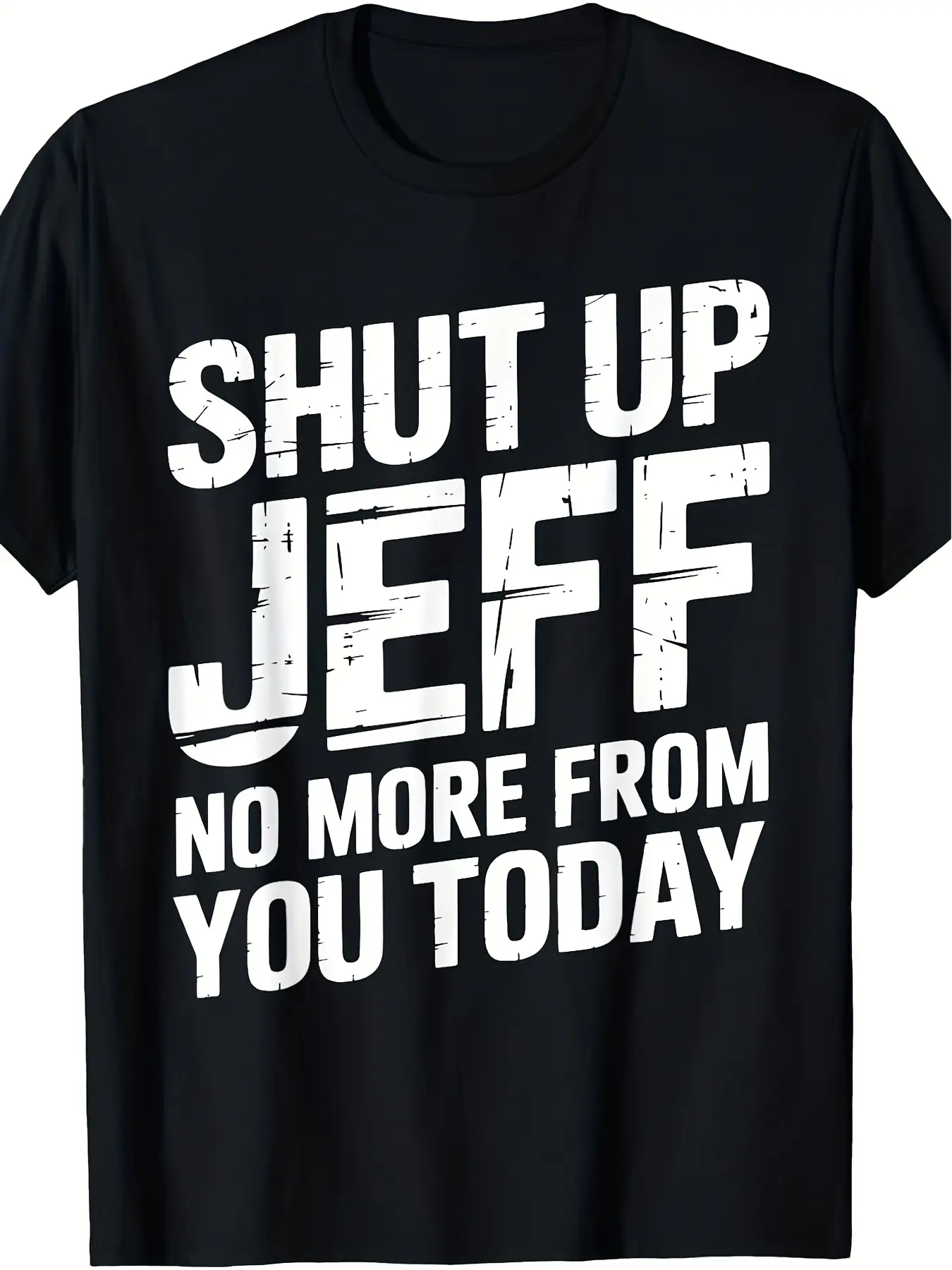 Men's Funny "Shut Up Jeff" Graphic T-Shirt - Humorous Text Print Loose Fit Crew Neck Tee, Casual Short Sleeve Shirt Suitable for Birthday Gifts, Casual Attire & Themed Apparel (Machine Washable, Year-Round Comfort)