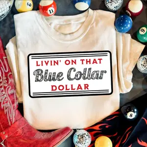 Livin' On That Blue Collar Dollar shirt, vintage western clothing, western tops graphic tees, western outfits women, women's graphic tees clothes, cowgirl outfits stuff, country girl western concert outfits, western women’s clothes