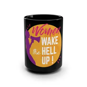 Women Wake the Hell Up mug | Black 15oz coffee cup