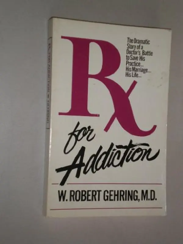 USED Book - Rx for Addiction: A Doctors Story of His Battle With Drugs by Robert Gehring (Paperback) - english