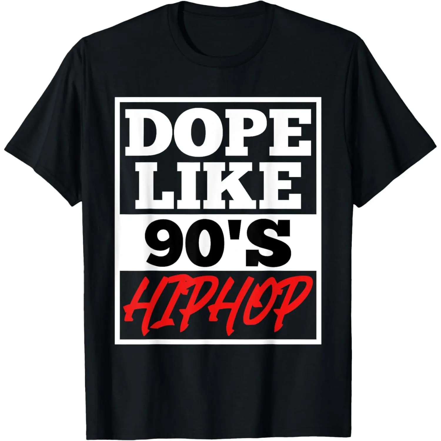 Dope like 90 s Hip Hop saying Rap Music Rapper T-Shirt ,Made in USA