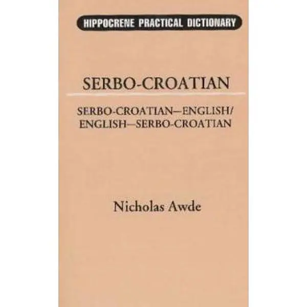 USED Book - Serbo-Croatian-English, English-Serbo-Croatian Dictionary by Nicholas Awde (Paperback) - english