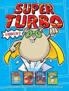 USED-Super Turbo 4 Books in 1!: Super Turbo Saves the Day!; Super Turbo vs. the Flying Ninja Squirrels; Super Turbo vs. the Pencil Pointer; Super Turb by Kirby, Lee (Hardcover)