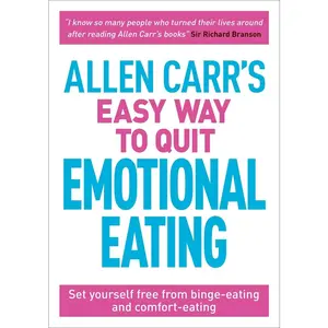 USED-Allen Carr's Easy Way to Quit Emotional Eating: Set Yourself Free from Binge-Eating and Comfort-Eating by Carr, Allen (Paperback)