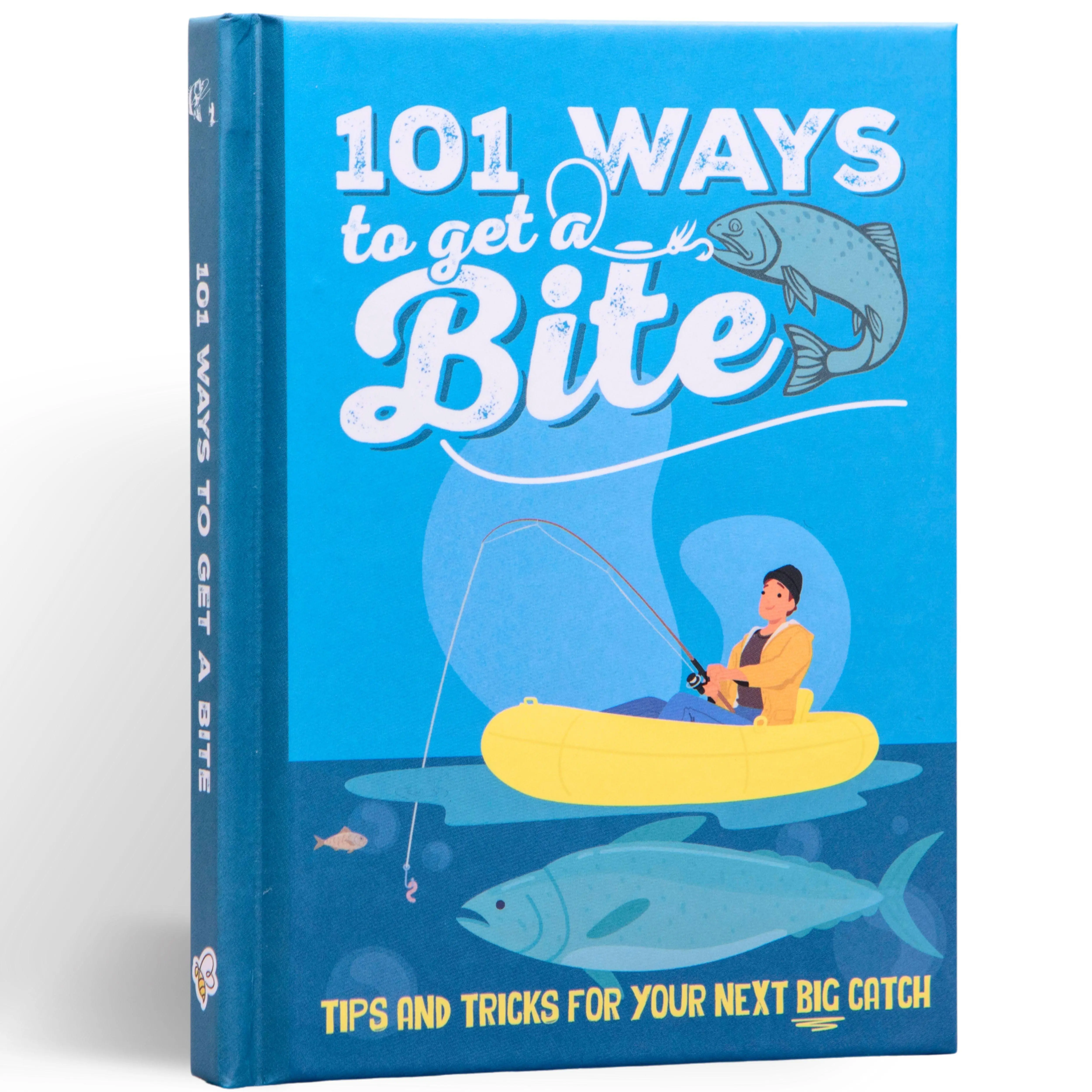 101 Ways To Get a Bite - Funny Fishing Gift Book for Men with 101 Inventive Tips and Tricks for Your Next Big Catch Hardback 96 Pages