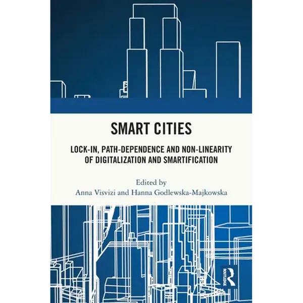 Smart Cities: Lock-In, Path-Dependence and Non-Linearity of Digitalization and Smartification - Paperback