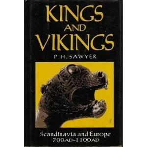 USED-Kings And Vikings: Scandinavia And Europe AD 700-1100 by P.H. Sawyer (Hardcover)