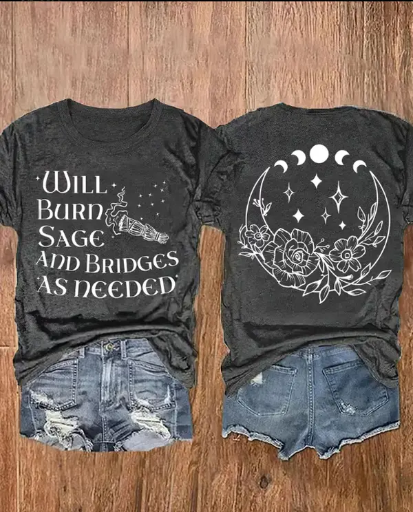 Women's Short Sleeve Loose Casual Comfortable Garment, Moon Floral Print Top with "Will Burn Sage And Bridges As Needed" Quote, Spiritual Witchy Gift T-Shirt, Shortsleeve