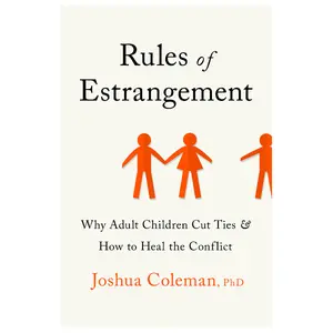 Rules of Estrangement: Why Adult Children Cut Ties and How to Heal the Conflict | Non-Fiction book & guide