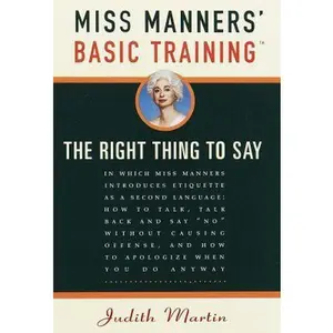 USED-Miss Manners' Basic Training: The Right Thing to Say by Judith Martin (Hardcover)