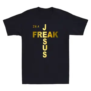 I'm A Jesus Freak Shirt Faith, God, Cross, Christian Funny Quote Men's T-Shirt