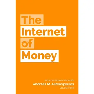 USED-The Internet of Money: A collection of talks by Andreas M. Antonopoulos by Antonopoulos, Andreas M. (Paperback)