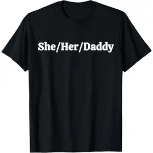 🌈 100% Cotton "She/Her Daddy" T-Shirt – Funny Lesbian Pride Pronouns Humor Tee, Unisex Short Sleeve Cotton Crewneck, Soft Comfortable Graphic T-Shirt for Men & Women, Everyday Casual Top S-3XL