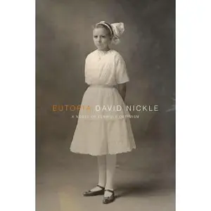 USED-Eutopia: A Novel of Terrible Optimism by Nickle, David (Paperback)