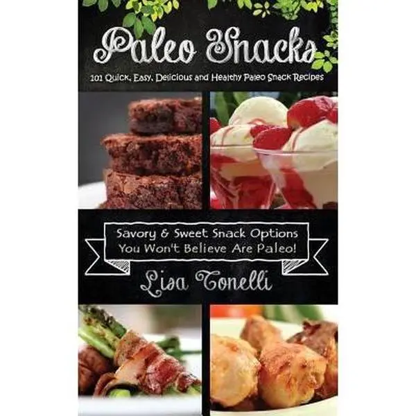 Used Paleo Savory Snacks Cookbook: 101 Quick, Easy, Delicious, Healthy Paleo Snack Recipes by Lisa Tonelli (English, Createspace Softcover, 0.45 lb)