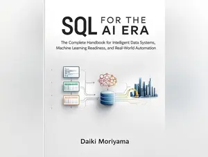 SQL for the AI Era: The Complete Handbook for Intelligent Data Systems, Machine Learning Readiness, and Real-World Automation