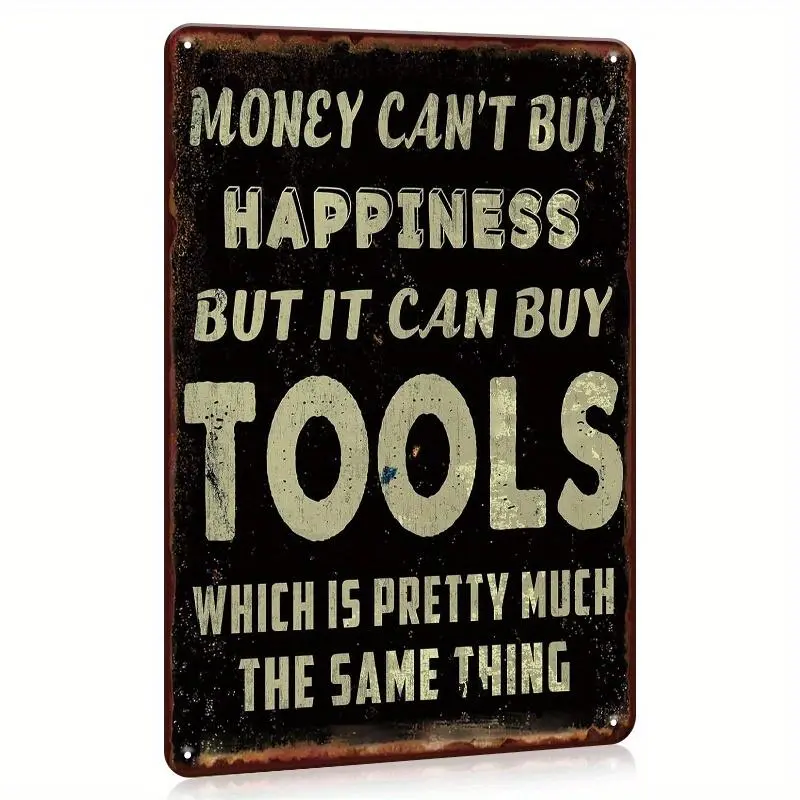 Vintage Money Can't Buy Happiness But It Can Buy Tools Metal Sign Creative Wall Art for Home Bar Pub Cafe Indoor Outdoor 8x12in Aluminium metal wall sign Vintage Metal Tin Sign home decor plaque funny bar sign