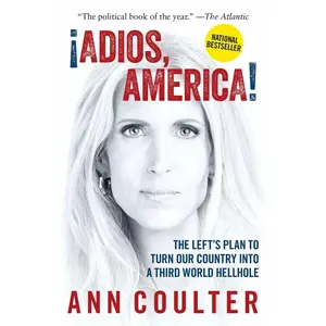 USED-Adios, America: The Left's Plan to Turn Our Country Into a Third World Hellhole by Coulter, Ann (Paperback)