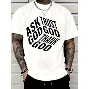2025 New Men'S Casual Pure T-Shirt, Featuring a Striking Print of "ASK GOD TRUST GOD THANK GOD, " Perfectly Expressing Faith And Individuality. This T-Shirt Is Both Comf, 2026 New Plus-Size T-Shirt, Street Fashion, Trendy And Stylish New Design