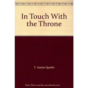 USED-In Touch With the Throne by T. Austin Sparks (Paperback)