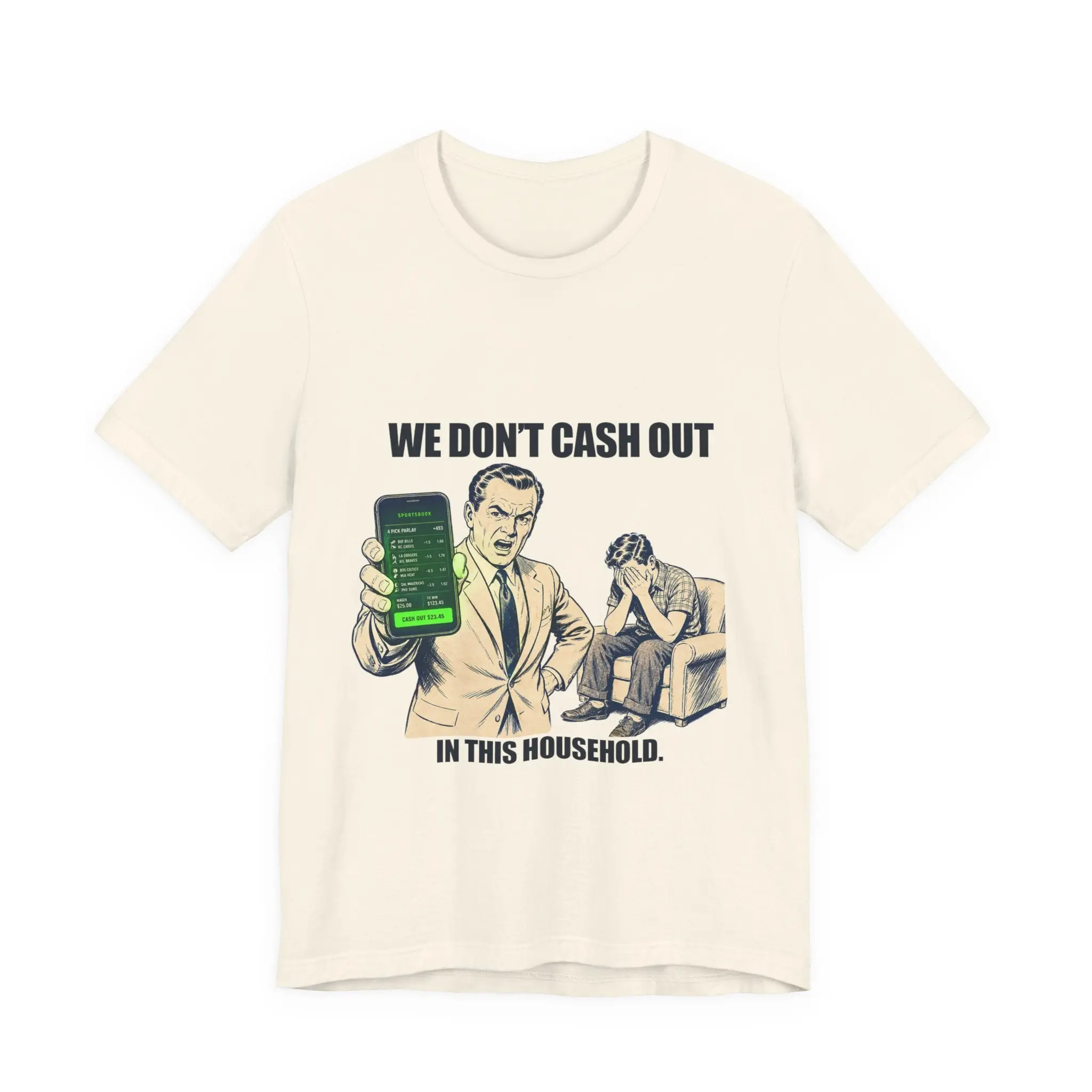 "We Don't Cash Out in This Household" Meme Tee