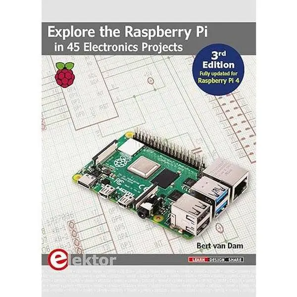 USED-Explore the Raspberry Pi in 45 Electronics Projects (3rd Edition) by Bert van Dam (Paperback)