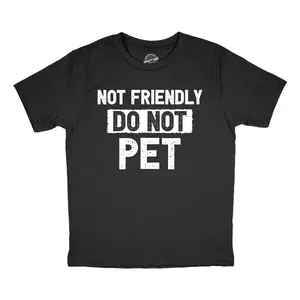 Youth Funny T Shirts Not Friendly Do Not Pet Sarcastic Warning Graphic Novelty Tee for Kids Funny T Shirts Funny offensive Short Sleeve Novelty Tees for Kids Black -