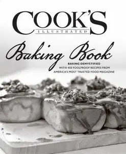 USED Book - Cook's Illustrated Baking Book: Baking Demystified with 450 Foolproof Recipes from America's Most Trusted Food Magazine by Editors of Cook's Illustrated Magazine (Hardcover) - english